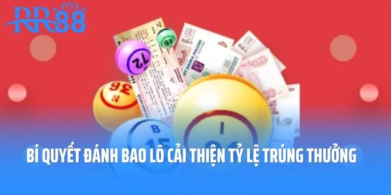 Bao Lô Là Gì? Bí Quyết Đánh Bao Lô Cải Thiện Tỷ Lệ Trúng Thưởng