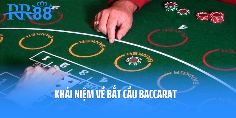 Khái niệm về bắt cầu Baccarat