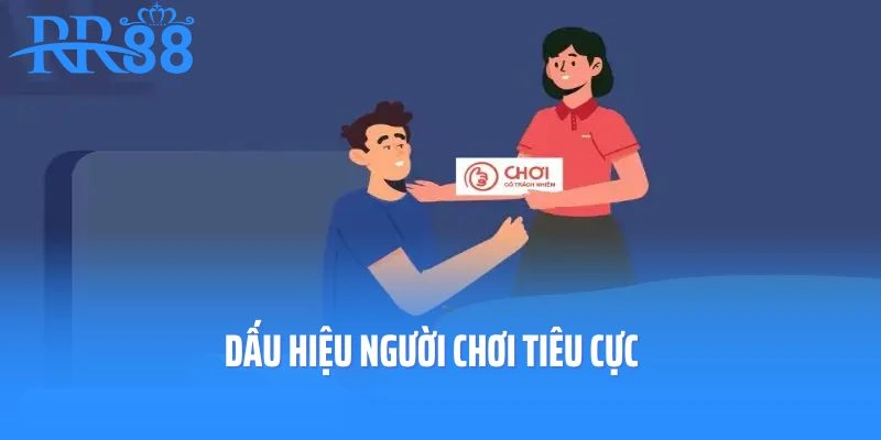 Dấu hiệu người chơi tiêu cực