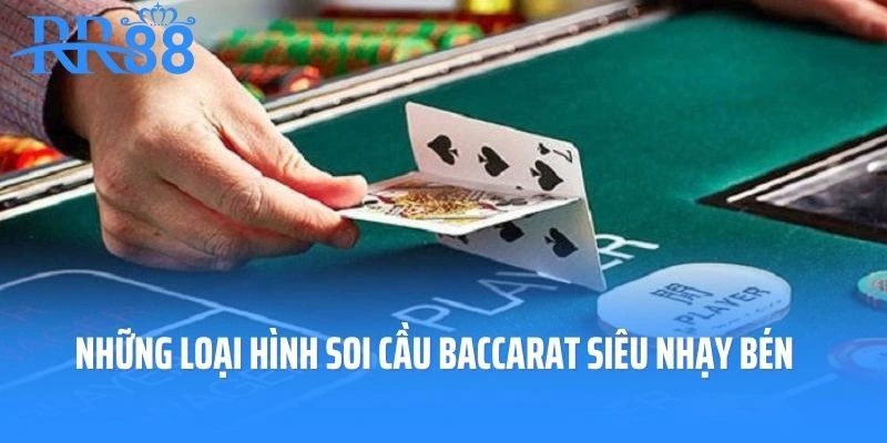 Khám phá những loại hình soi cầu Baccarat siêu nhạy bén